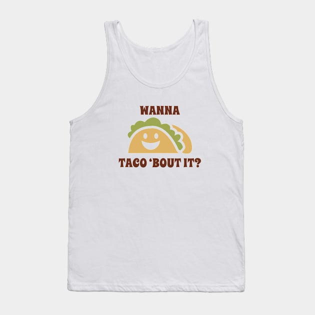 Wanna Taco 'Bout It Tank Top by VectorPlanet